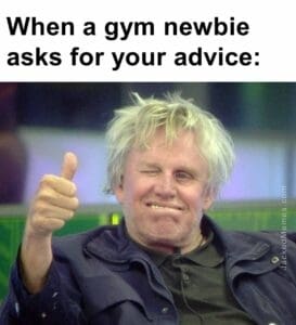 When a gym newbie asks for your advice