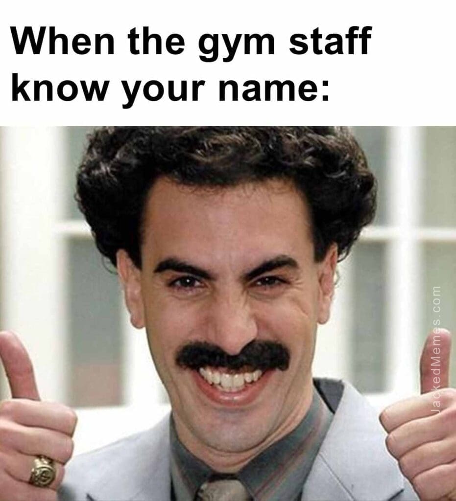 When the gym staff know your name