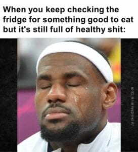 When you keep checking the fridge for something good to eat but it's still full of healthy shit